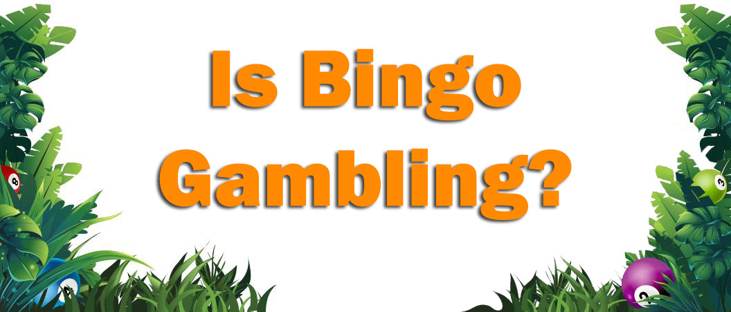 Is Bingo Gambling?
