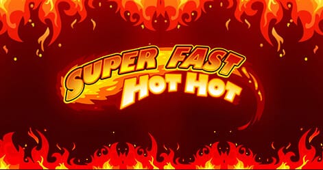 Super Fast Hot Hot Review